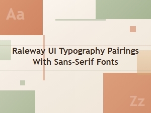 Sans-Serif Font Pairings for Raleway Ui Typography