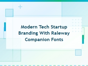 Enhancing Modern Startup Brands with Raleway Fonts