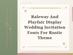 Raleway with Playfair Display for Rustic Invitations